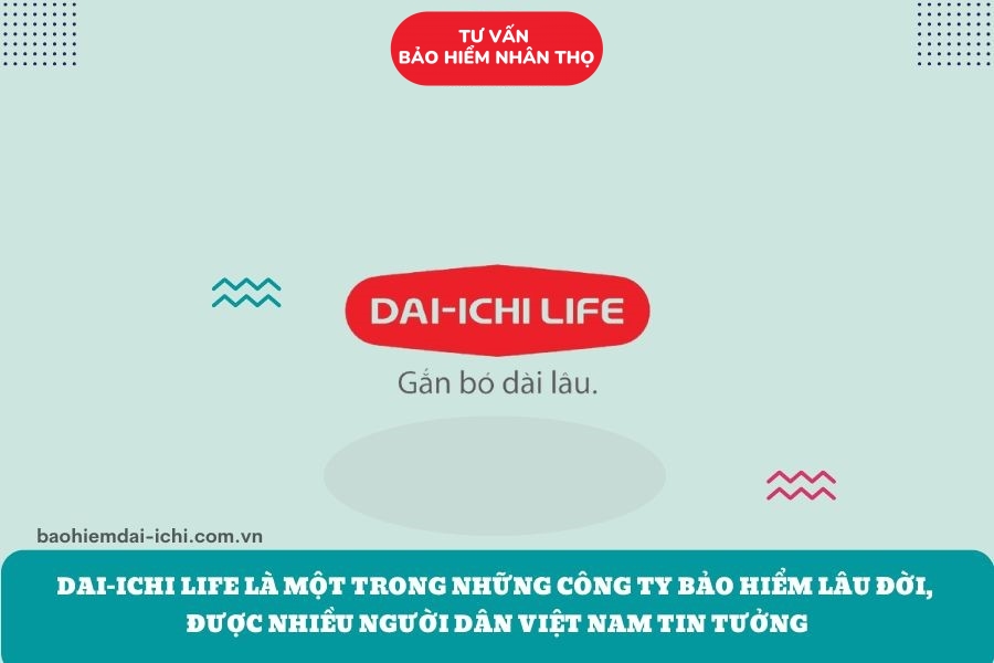 dai-ichi life là một trong các công ty về bhnt được người dân việt nam tin tưởng
